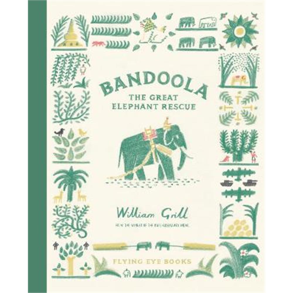 Bandoola: The Great Elephant Rescue (Hardback) - William Grill